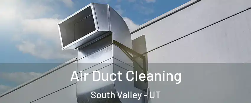  Air Duct Cleaning South Valley - UT