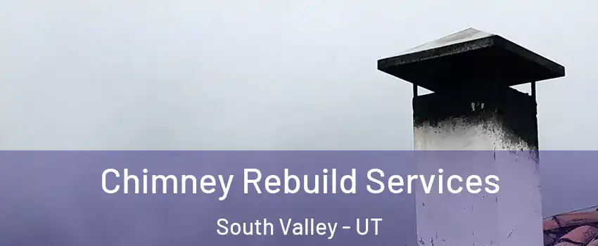  Chimney Rebuild Services South Valley - UT