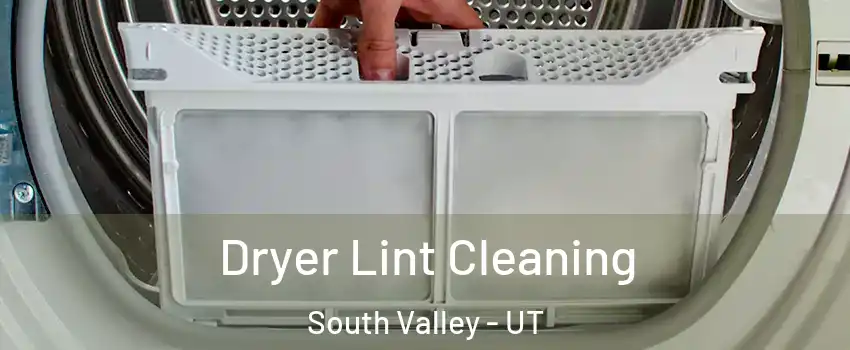  Dryer Lint Cleaning South Valley - UT