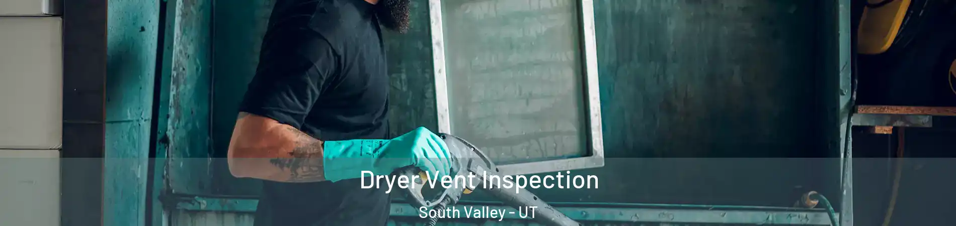  Dryer Vent Inspection South Valley - UT