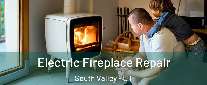  Electric Fireplace Repair South Valley - UT