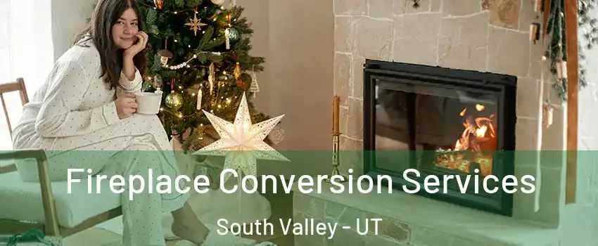  Fireplace Conversion Services South Valley - UT