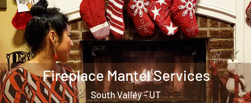  Fireplace Mantel Services South Valley - UT