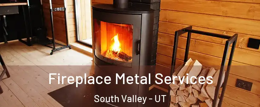 Fireplace Metal Services South Valley - UT