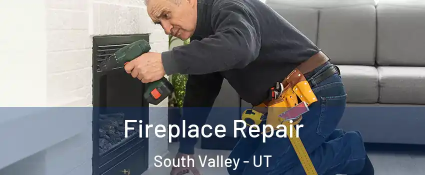  Fireplace Repair South Valley - UT