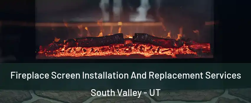  Fireplace Screen Installation And Replacement Services South Valley - UT