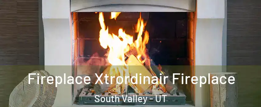  Fireplace Xtrordinair Fireplace South Valley - UT