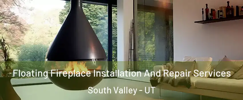 Floating Fireplace Installation And Repair Services South Valley - UT