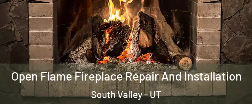  Open Flame Fireplace Repair And Installation South Valley - UT
