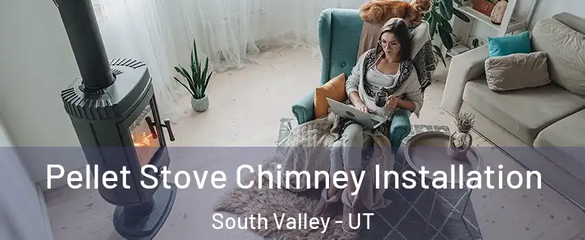  Pellet Stove Chimney Installation South Valley - UT