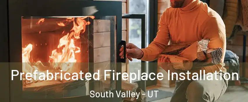  Prefabricated Fireplace Installation South Valley - UT