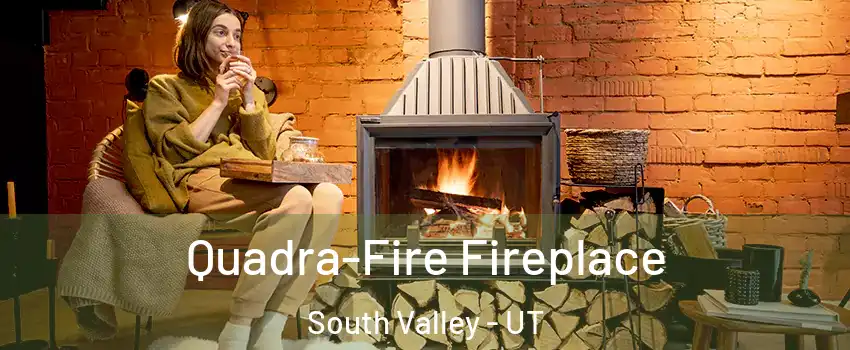  Quadra-Fire Fireplace South Valley - UT
