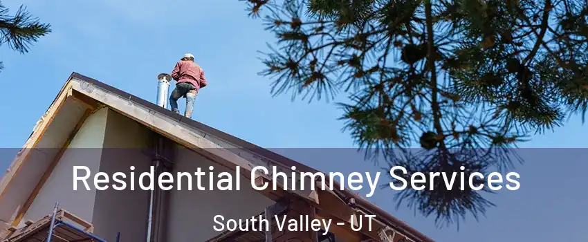  Residential Chimney Services South Valley - UT