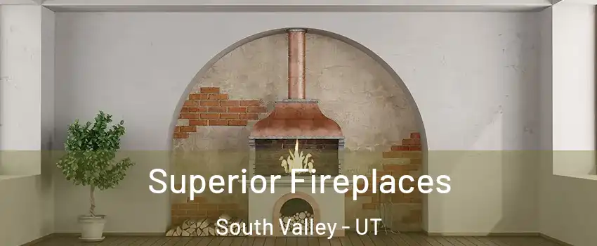  Superior Fireplaces South Valley - UT