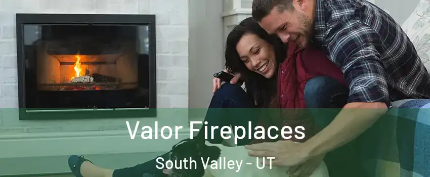  Valor Fireplaces South Valley - UT