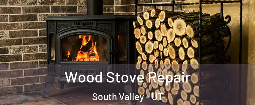  Wood Stove Repair South Valley - UT
